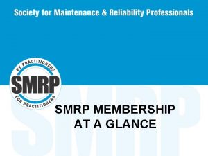 SMRP MEMBERSHIP AT A GLANCE Levels of Membership