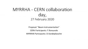 MYRRHA CERN collaboration day 27 February 2020 Proposal
