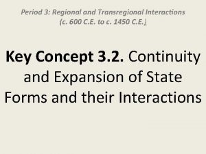 Period 3 Regional and Transregional Interactions c 600