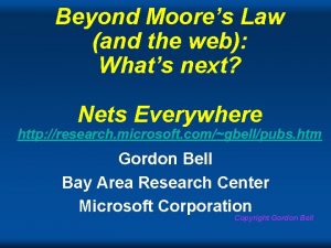 Beyond Moores Law and the web Whats next