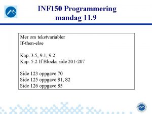 INF 150 Programmering mandag 11 9 Mer om