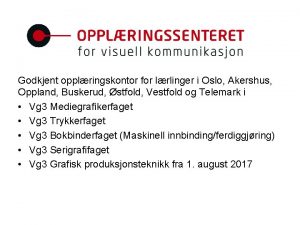 Godkjent opplringskontor for lrlinger i Oslo Akershus Oppland