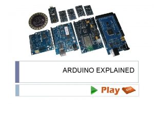 ARDUINO EXPLAINED What is Arduino The Arduino is