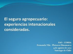 El seguro agropecuario experiencias intenacionales consideradas FAO COMSA