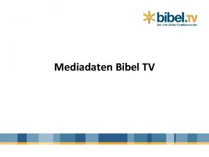 Mediadaten Bibel TV Mediadaten TV Spotpreise Tarif Uhrzeit