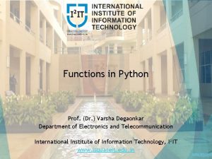 Functions in Python Prof Dr Varsha Degaonkar Department