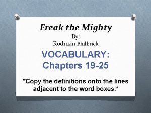 Freak the Mighty By Rodman Philbrick VOCABULARY Chapters