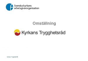 Omstllning Kyrkans Trygghetsrd Bakgrund Kollektivavtalsstiftelse Avtalsrrelsen 2005 Parter