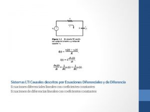 Sistemas LTI Causales descritos por Ecuaciones Diferenciales y