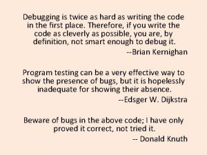 Debugging is twice as hard as writing the