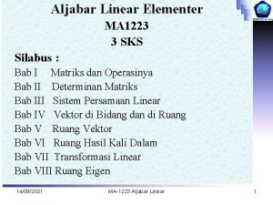 Aljabar Linear Elementer MA 1223 3 SKS Silabus