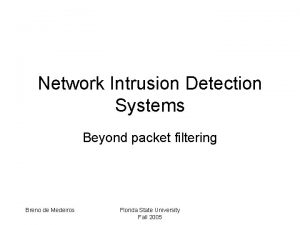 Network Intrusion Detection Systems Beyond packet filtering Breno