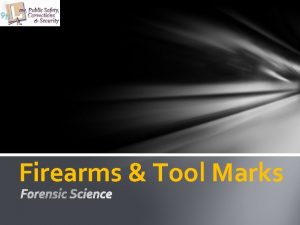 Firearms Tool Marks Forensic Science Type of Firearms