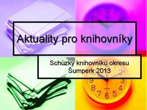 Aktuality pro knihovnky Schzky knihovnk okresu umperk 2013