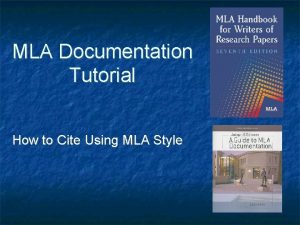 MLA Documentation Tutorial How to Cite Using MLA