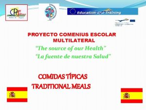 PROYECTO COMENIUS ESCOLAR MULTILATERAL The source of our