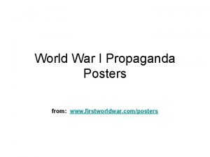 World War I Propaganda Posters from www firstworldwar