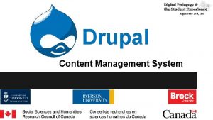 Drupal Content Management System Learning Objectives 1 The