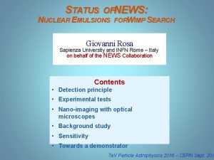 STATUS OFNEWS NUCLEAR EMULSIONS FORWIMP SEARCH Giovanni Rosa