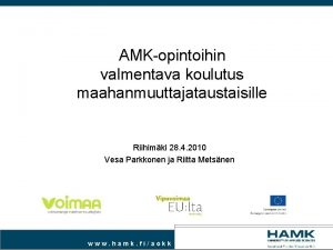 AMKopintoihin valmentava koulutus maahanmuuttajataustaisille Riihimki 28 4 2010