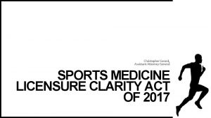 Christopher Gerard Assistant Attorney General SPORTS MEDICINE LICENSURE