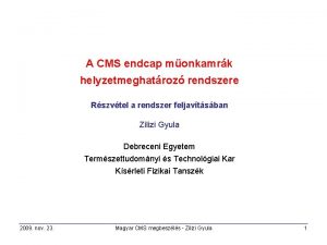 A CMS endcap monkamrk helyzetmeghatroz rendszere Rszvtel a