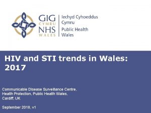 HIV and STI Trends in Wales 2017 HIV