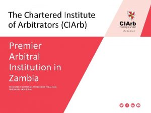 The Chartered Institute of Arbitrators CIArb Premier Arbitral