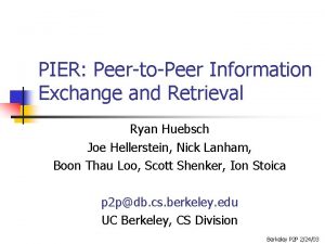 PIER PeertoPeer Information Exchange and Retrieval Ryan Huebsch