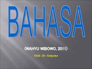 WAHYU WIBOWO 2011 Oleh Dr Sutiyono ABAD INI
