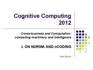 Cognitive Computing 2012 Consciousness and Computation computing machinery