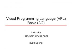 Visual Programming Language VPL Basic 22 Instructor Prof