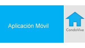 Aplicacin Mvil Desde la App Mvil de residentes