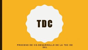 TDC PROCESO DE CODESARROLLO DE LA TDC DE