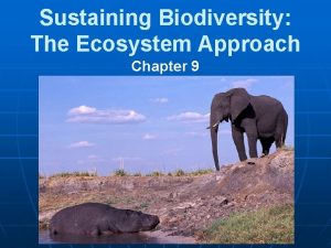 Sustaining Biodiversity The Ecosystem Approach Chapter 9 Key