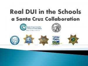 Real DUI in the Schools a Santa Cruz