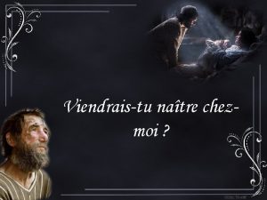 Viendraistu natre chezmoi Seigneur je sais que tu