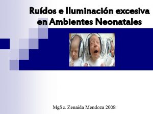 Rudos e Iluminacin excesiva en Ambientes Neonatales Mg