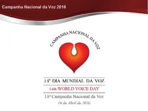 Campanha Nacional da Voz 2016 14 o Dia