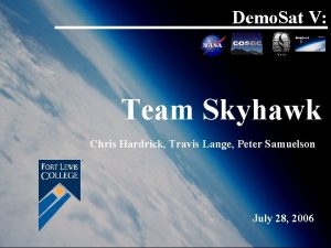 Demo Sat V Team Skyhawk Chris Hardrick Travis