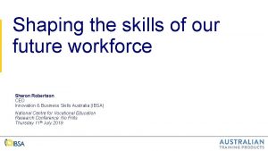 Shaping the skills of our future workforce Sharon