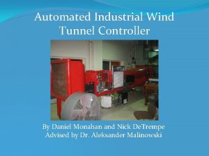 Automated Industrial Wind Tunnel Controller By Daniel Monahan
