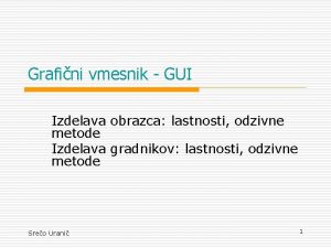 Grafini vmesnik GUI Izdelava obrazca lastnosti odzivne metode