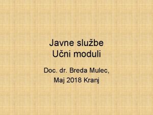 Javne slube Uni moduli Doc dr Breda Mulec