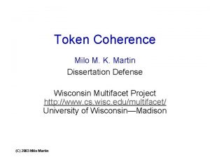 Token Coherence Milo M K Martin Dissertation Defense