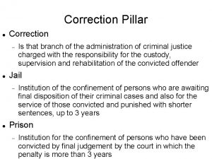 Correction Pillar Correction Jail Is that branch of