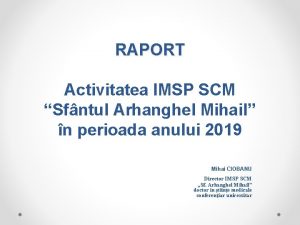 RAPORT Activitatea IMSP SCM Sfntul Arhanghel Mihail n
