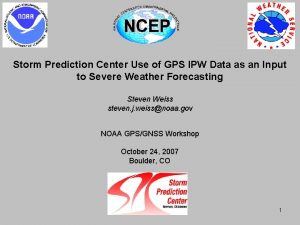 Storm Prediction Center Use of GPS IPW Data