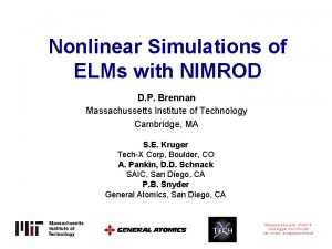 Nonlinear Simulations of ELMs with NIMROD D P