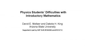 Physics Students Difficulties with Introductory Mathematics David E